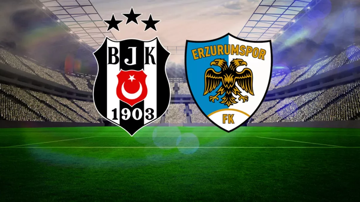 Beşiktaş-Erzurumspor FK maçının ilk 11'leri belli oldu