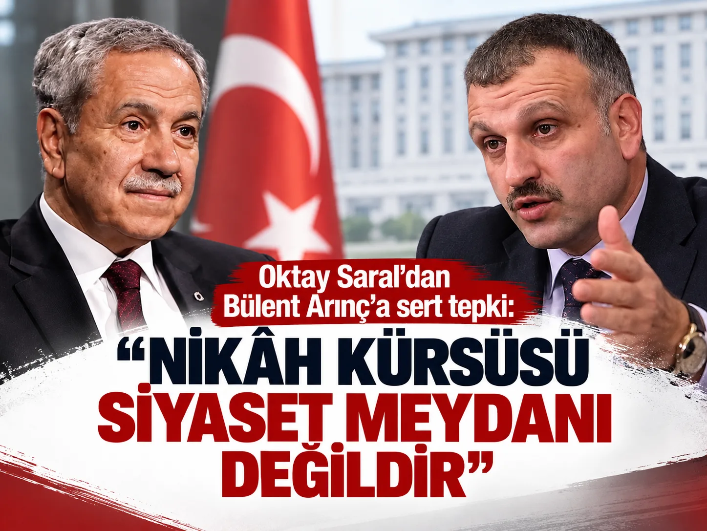 Oktay Saral’dan Bülent Arınç’a sert tepki: “Nikâh kürsüsü siyaset meydanı değildir”